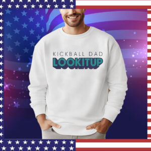 Kickball dad lookitup T-Shirt
