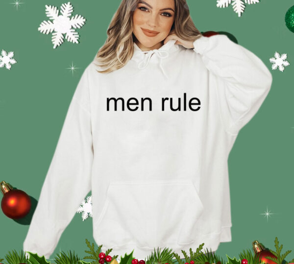 Men rule T-Shirt
