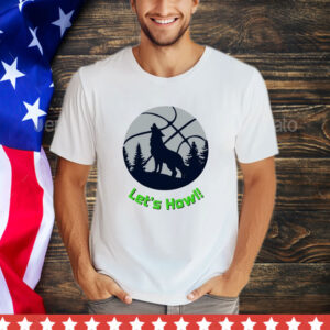 Minnesota Timberwolves let’s howl T-Shirt