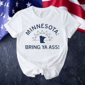 Minnesota bring ya ass sunshine Shirt