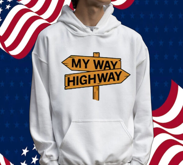 My way high way Shirt