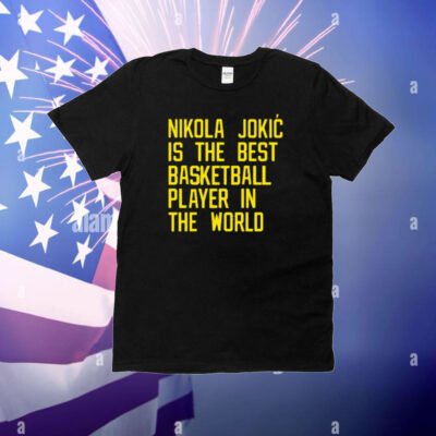 Nikola Jokic Best Basketball Player In The World T-Shirt