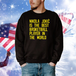Nikola Jokic Best Basketball Player In The World T-Shirt