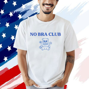 No bra club bear Shirt