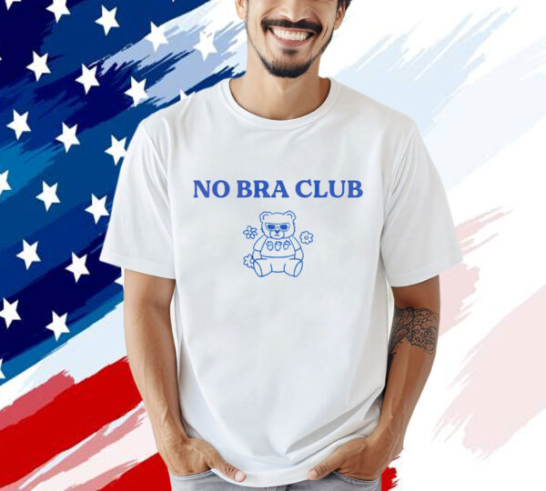 No bra club bear Shirt