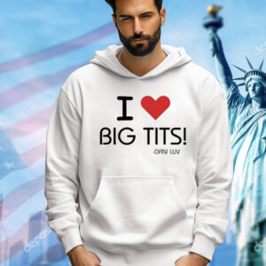 Oldjewishmen I Love Big Tits Dani Luv Shirt