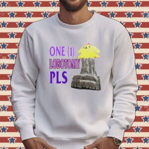 One 1 lobotomy pls shirt