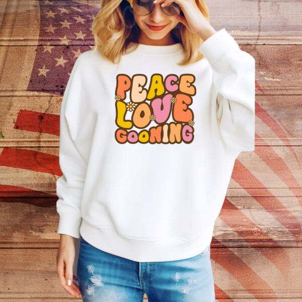Peace, Love, Gooning Hoodie TShirts
