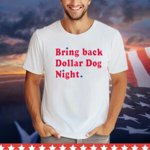 Phillies baseball bring back dollar dog night stars Shirt