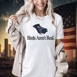 Pigeon birds aren’t real Shirt