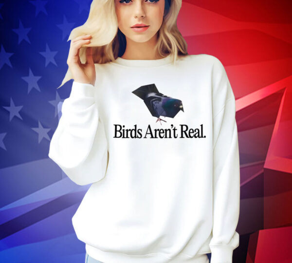 Pigeon birds aren’t real Shirt