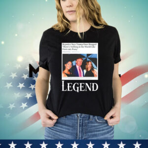 Reporter says Trump once bragged theres nothing in the world like first-rate pussy legend T-Shirt