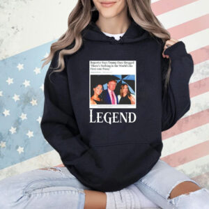 Reporter says Trump once bragged theres nothing in the world like first-rate pussy legend T-Shirts