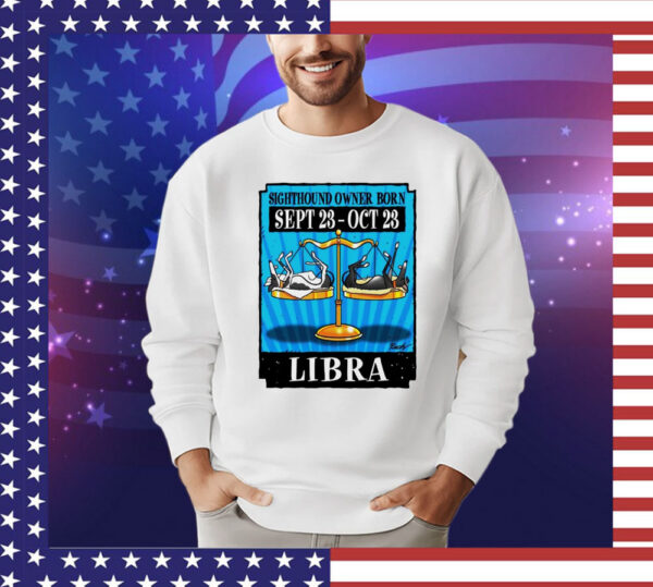 Sighthound owner born libra T-Shirt