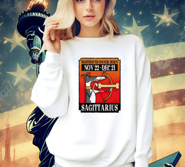 Sighthound owner born sagittarius Shirt