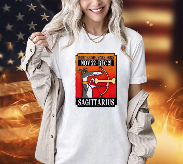 Sighthound owner born sagittarius Shirt