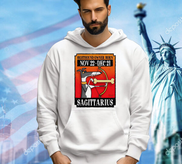 Sighthound owner born sagittarius Shirt