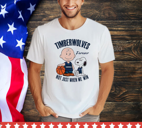 Snoopy and Charlie Brown Minnesota Timberwolves forever not just when we win Shirt