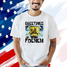 SpongeBob SquarePants greetings foenem T-Shirt