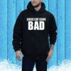 Sukihana Good Cat Gone Bad Hoodie Shirt