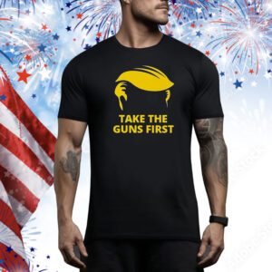 Take The Guns First Hoodie Shirts