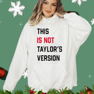 This Is Not Taylors Version Shirt