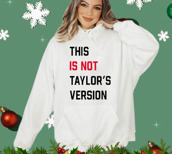 This Is Not Taylors Version Shirt