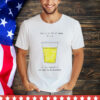 https://shirtelephant.com/products/this-is-a-cup-of-warm-piss-if-you-thought-it-was-been-you-are-an-alcoholic-shirt