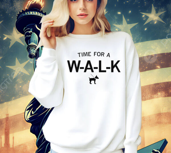 Time for a walk T-Shirt