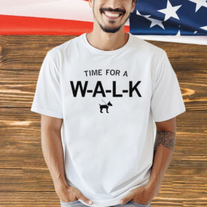 Time for a walk T-Shirt