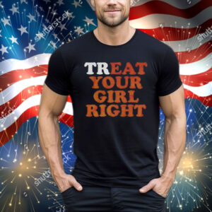 Treat eat your girl right T-Shirt