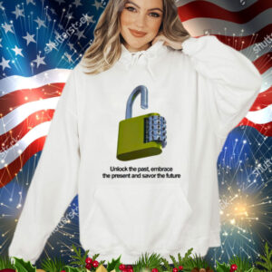 Unlock the past embrace the present and savor the future T-Shirt