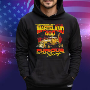 Witness Me At The Wasteland 400 T-Shirt