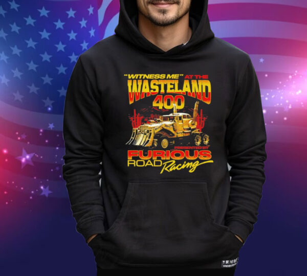 Witness Me At The Wasteland 400 T-Shirt