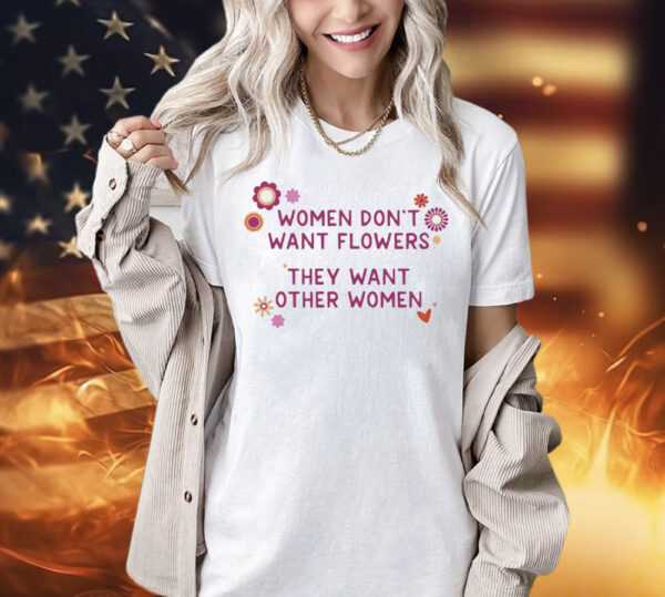 Women want other women T-Shirt