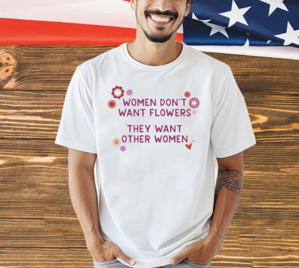 Women want other women T-Shirt