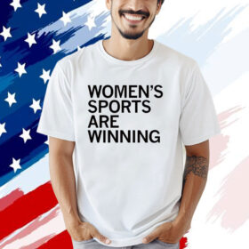 Women’s sports are winning Shirt