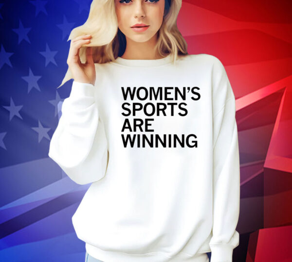 Women’s sports are winning Shirt