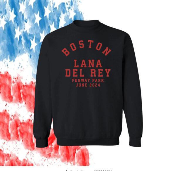 Boston Lana Del Rey Fenway Park June 2024 Hoodie Shirt