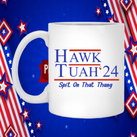 Hawk Tuah 24 Spit On That Thang Mug