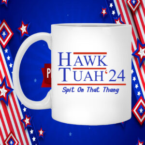 Hawk Tuah 24 Spit On That Thang Mug