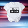 Jail Fauci T-Shirt