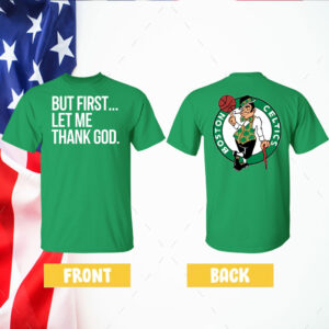 Joe Mazzulla Celtics But First Let Me Thank God LongSleeve Shirt