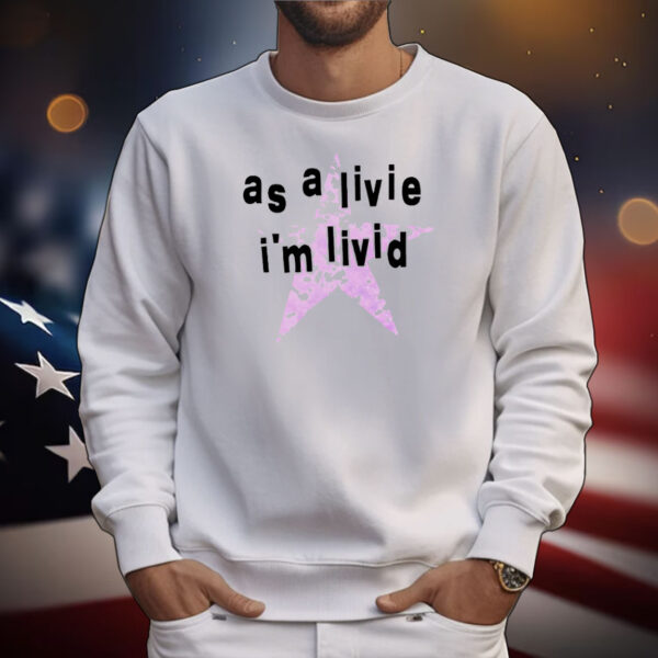 As a live im livid T-Shirt