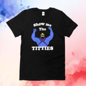 Bad Skeletor Show Me The Titties T-Shirt