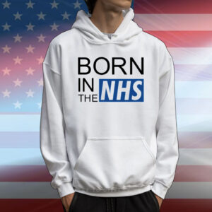 Born in the NHS T-Shirt
