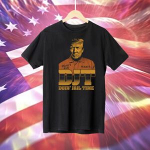 Trump DJT Doin' Jail Time T-Shirt