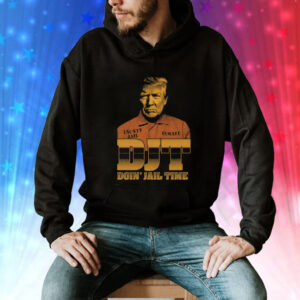 Trump DJT Doin' Jail Time Hoodie