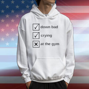 Down crying at the gym T-Shirt