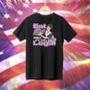 Eat Pussy While It's Still Legal T-Shirt